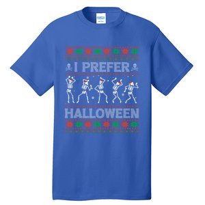 I Prefer Halloween Ugly Christmas Dancing Skeletons Gift Tall T-Shirt