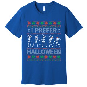 I Prefer Halloween Ugly Christmas Dancing Skeletons Gift Premium T-Shirt