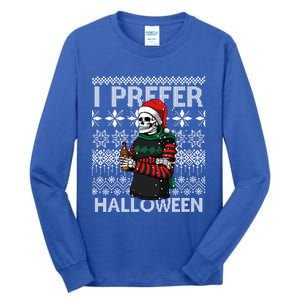 I Prefer Halloween Funny Christmas Skeleton Sweater Ugly Great Gift Tall Long Sleeve T-Shirt