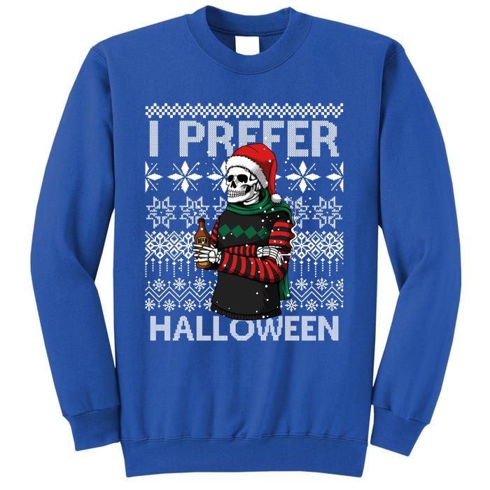 I Prefer Halloween Funny Christmas Skeleton Sweater Ugly Great Gift Tall Sweatshirt