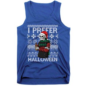 I Prefer Halloween Funny Christmas Skeleton Sweater Ugly Great Gift Tank Top