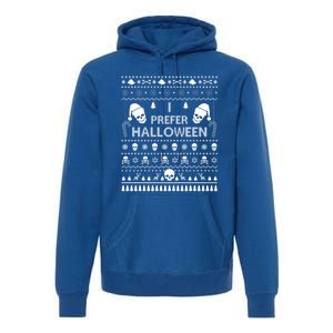 I Prefer Halloween Christmas Sweater Funny Ugly Xmas Party Gift Premium Hoodie