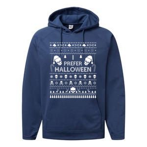 I Prefer Halloween Christmas Sweater Funny Ugly Xmas Party Gift Performance Fleece Hoodie