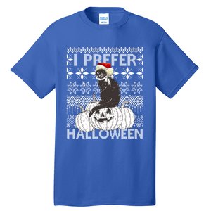 I Prefer Halloween Funny Christmas Black Cat Ugly Gift Tall T-Shirt