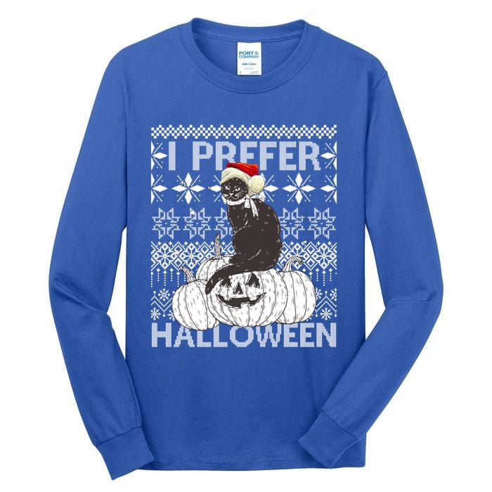 I Prefer Halloween Funny Christmas Black Cat Ugly Gift Tall Long Sleeve T-Shirt