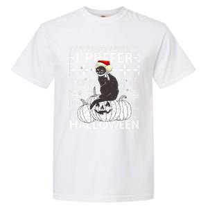 I Prefer Halloween Funny Christmas Black Cat Ugly Gift Garment-Dyed Heavyweight T-Shirt