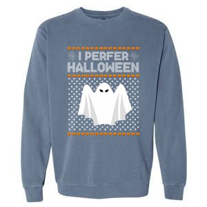 I Prefer Halloween Christmas Sweater Funny Ugly Xmas Holiday Cool Gift Garment-Dyed Sweatshirt