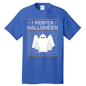 I Prefer Halloween Christmas Sweater Funny Ugly Xmas Holiday Cool Gift Tall T-Shirt