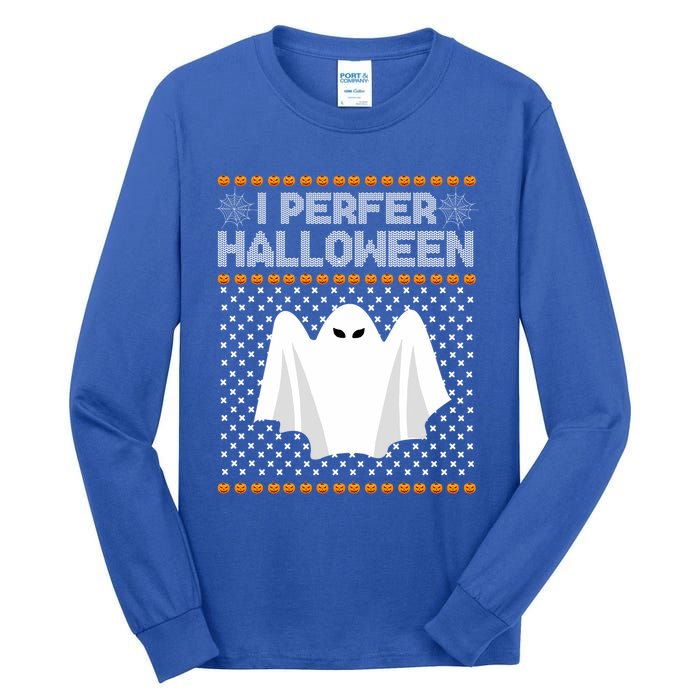 I Prefer Halloween Christmas Sweater Funny Ugly Xmas Holiday Cool Gift Tall Long Sleeve T-Shirt