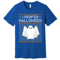 I Prefer Halloween Christmas Sweater Funny Ugly Xmas Holiday Cool Gift Premium T-Shirt