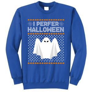 I Prefer Halloween Christmas Sweater Funny Ugly Xmas Holiday Cool Gift Tall Sweatshirt