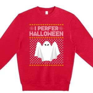 I Prefer Halloween Christmas Sweater Funny Ugly Xmas Holiday Cool Gift Premium Crewneck Sweatshirt