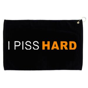 I Piss Hard Funny Meme Sarcasm Grommeted Golf Towel