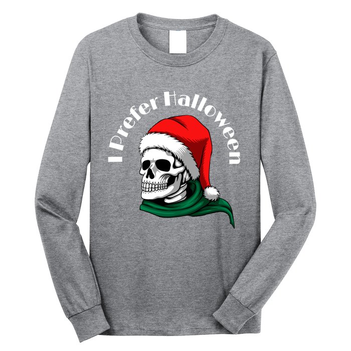 I Prefer Halloween Ugly Christmas Sweater Skull Santa Long Sleeve Shirt