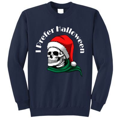 I Prefer Halloween Ugly Christmas Sweater Skull Santa Tall Sweatshirt