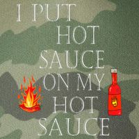 I Put Hot Sauce On My Hot Sauce Legacy Tie Dye Trucker Hat