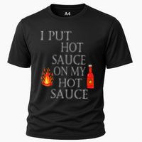 I Put Hot Sauce On My Hot Sauce Cooling Performance Crew T-Shirt