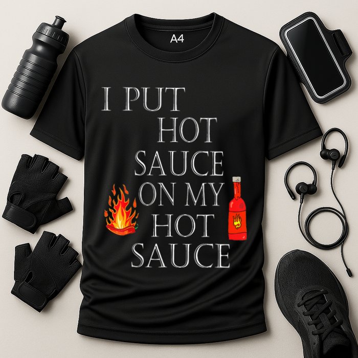 I Put Hot Sauce On My Hot Sauce Cooling Performance Crew T-Shirt