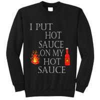 I Put Hot Sauce On My Hot Sauce Sweatshirt