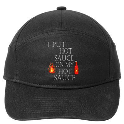 I Put Hot Sauce On My Hot Sauce 7-Panel Snapback Hat