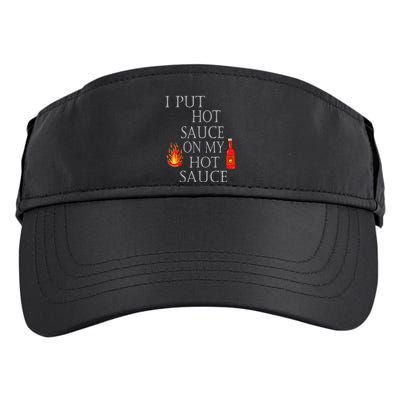 I Put Hot Sauce On My Hot Sauce Adult Drive Performance Visor