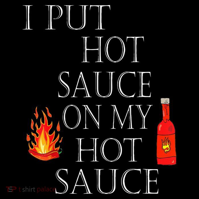 I Put Hot Sauce On My Hot Sauce Bucket Hat