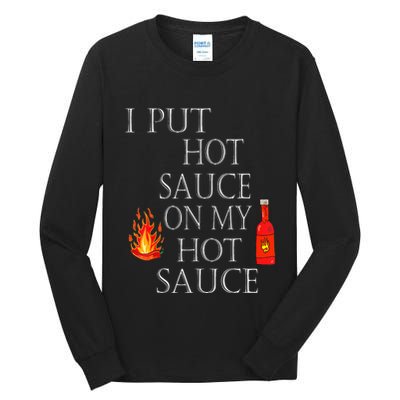 I Put Hot Sauce On My Hot Sauce Tall Long Sleeve T-Shirt