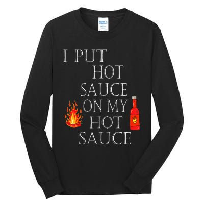 I Put Hot Sauce On My Hot Sauce Tall Long Sleeve T-Shirt