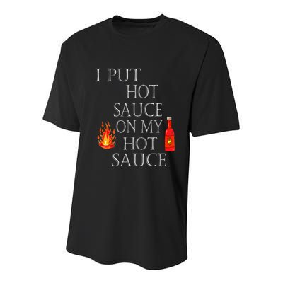 I Put Hot Sauce On My Hot Sauce Youth Performance Sprint T-Shirt