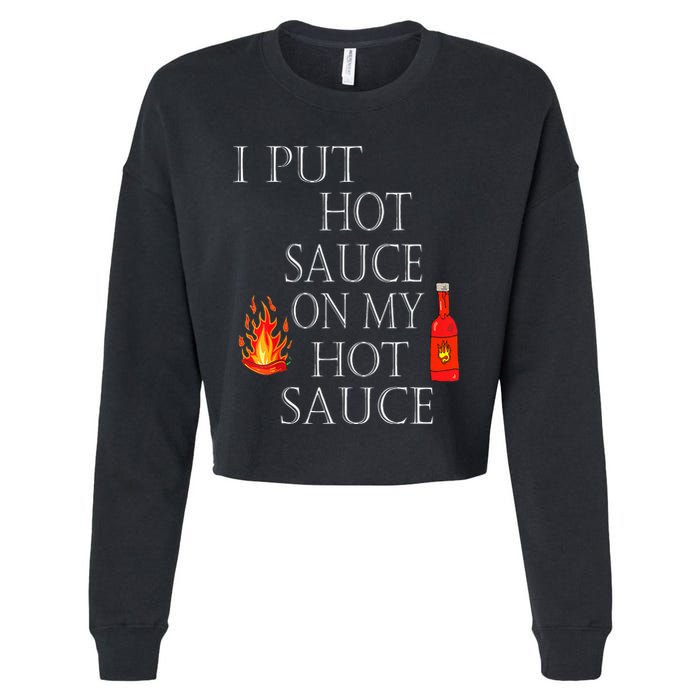I Put Hot Sauce On My Hot Sauce Cropped Pullover Crew