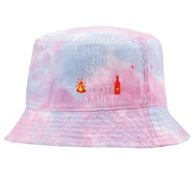 I Put Hot Sauce On My Hot Sauce Tie-Dyed Bucket Hat