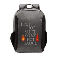 I Put Hot Sauce On My Hot Sauce Vector Backpack