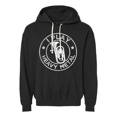 I Play Heavy Metal Funny Euphonium Garment-Dyed Fleece Hoodie