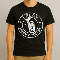 I Play Heavy Metal Funny Euphonium T-Shirt