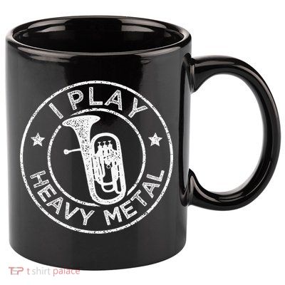 I Play Heavy Metal Funny Euphonium 11oz C Handle Ceramic Mug