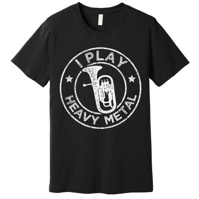I Play Heavy Metal Funny Euphonium Premium T-Shirt