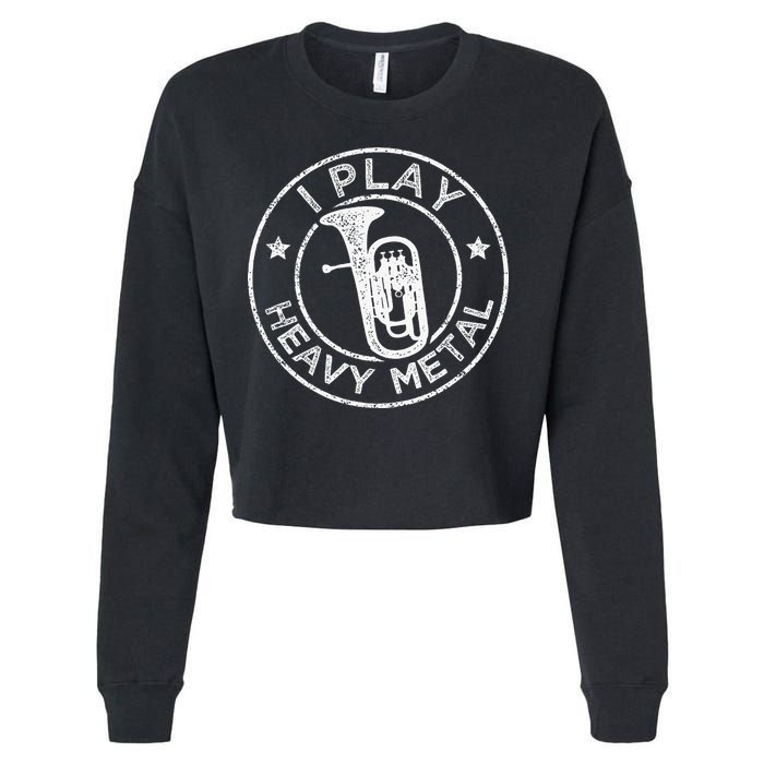 I Play Heavy Metal Funny Euphonium Cropped Pullover Crew