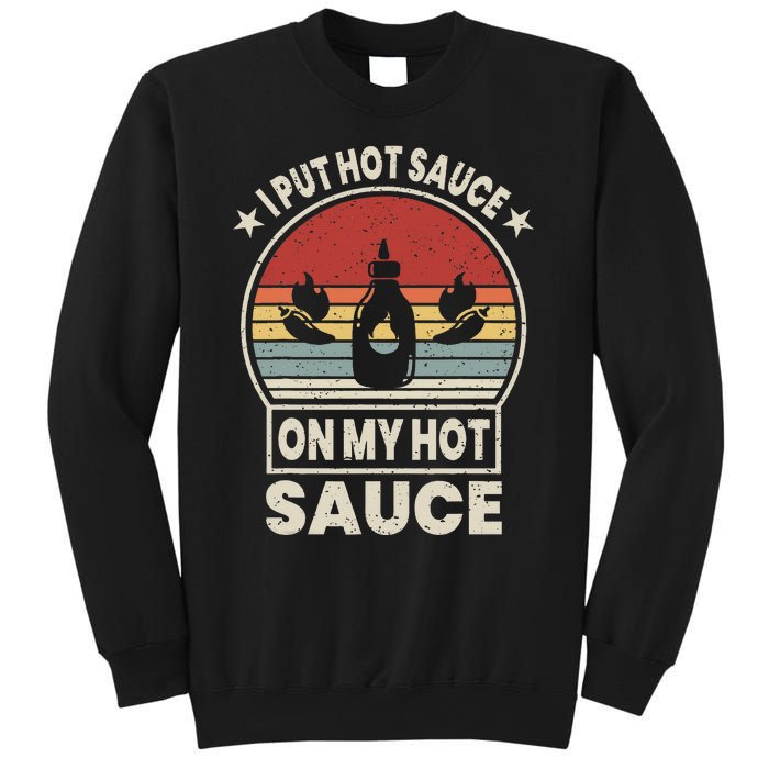 I Put Hot Sauce On My Hot Sauce Matching Sweatshirt