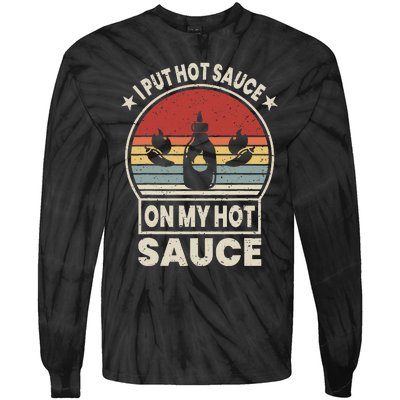 I Put Hot Sauce On My Hot Sauce Matching Tie-Dye Long Sleeve Shirt