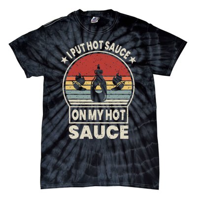 I Put Hot Sauce On My Hot Sauce Matching Tie-Dye T-Shirt