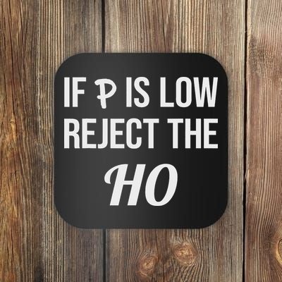If P Is Low Reject The Ho Data Science Statistician Funny Coaster