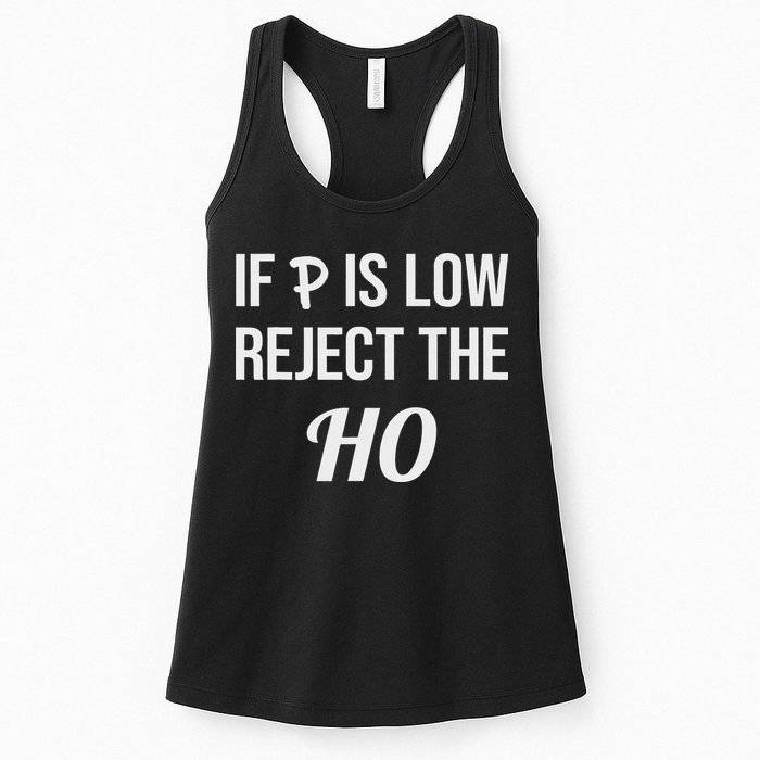 If P Is Low Reject The Ho Data Science Statistician Funny Women's Racerback Tank