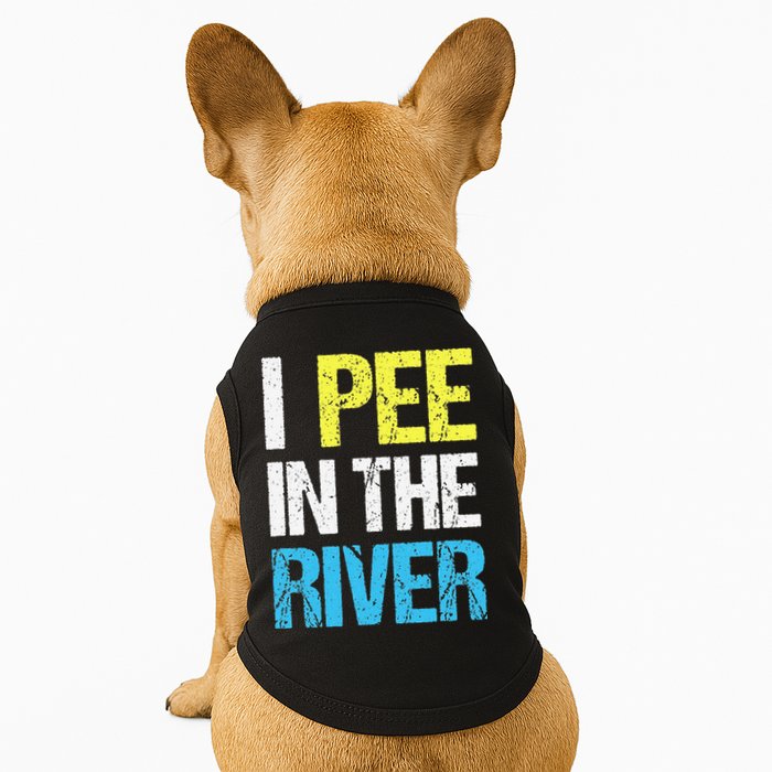 I Pee In The River Funny Summer Doggie Tank