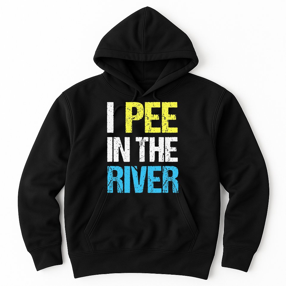 I Pee In The River Funny Summer Hoodie