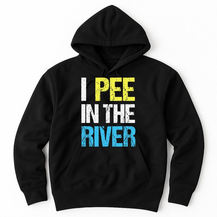I Pee In The River Funny Summer Hoodie