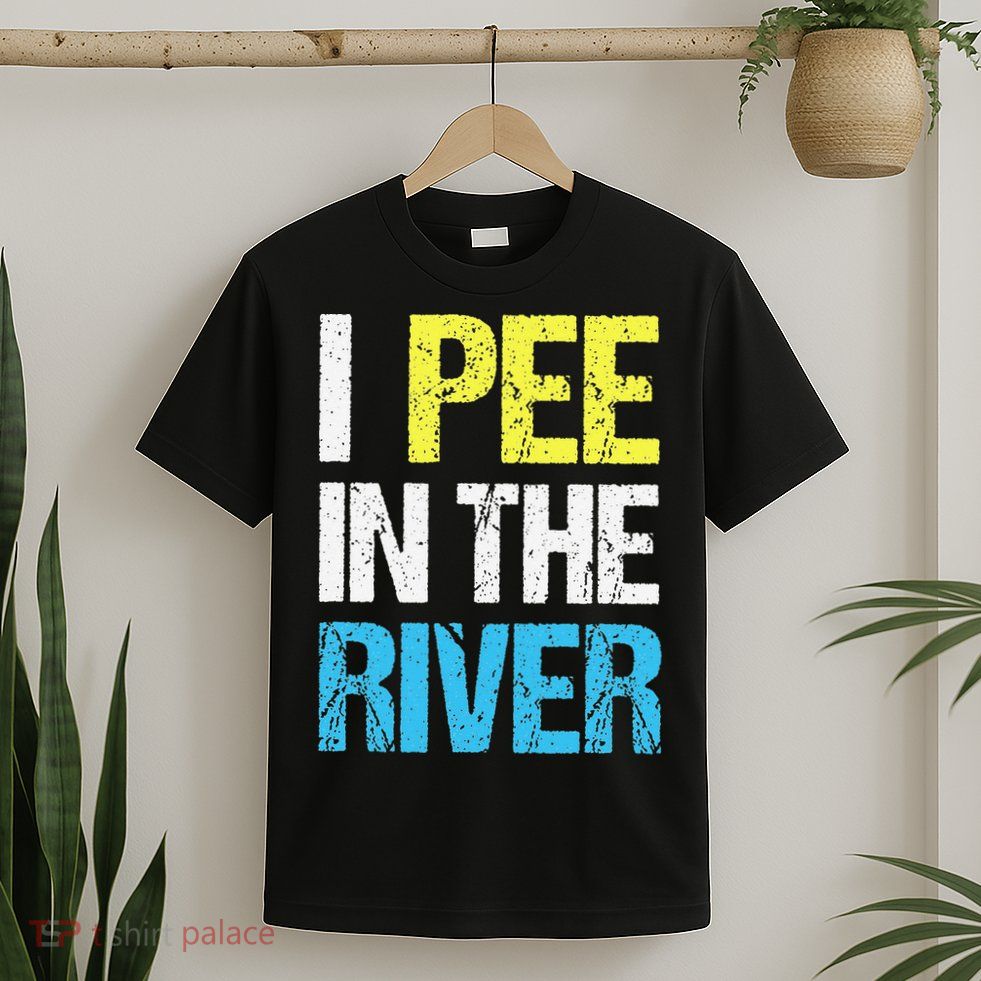 I Pee In The River Funny Summer T-Shirt