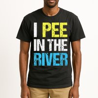I Pee In The River Funny Summer Tall T-Shirt