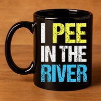 I Pee In The River Funny Summer 11oz C Handle Ceramic Mug