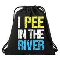 I Pee In The River Funny Summer Drawstring Bag