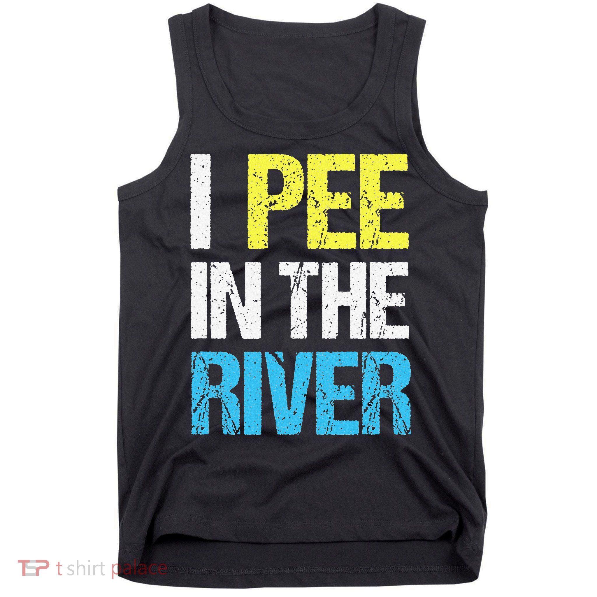I Pee In The River Funny Summer Tank Top
